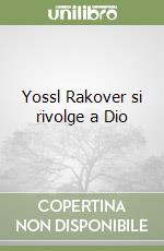 Yossl Rakover si rivolge a Dio