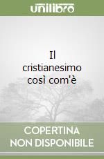 Il cristianesimo così com'è libro