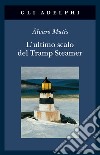 L'ultimo scalo del Tramp Steamer libro di Mutis Alvaro