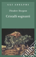 Cristalli sognanti libro