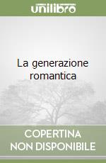 La generazione romantica libro