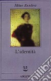 L'identità libro di Kundera Milan