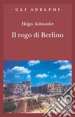 Il rogo di Berlino libro