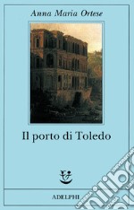 Il porto di Toledo libro