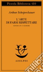 L'arte di farsi rispettare esposta in 14 massime libro