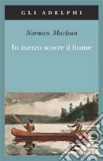 In mezzo scorre il fiume libro