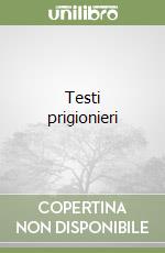 Testi prigionieri libro