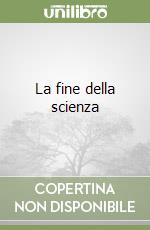 La fine della scienza