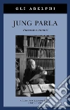 Jung parla. Interviste e incontri libro