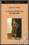 Il manoscritto di Brodie libro di Borges Jorge L. Melis A. (cur.)