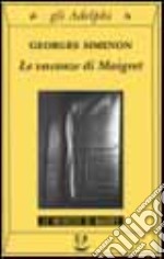 Le vacanze di Maigret libro