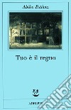 Tuo è il regno libro