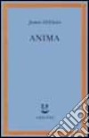 Anima. Anatomia di una nozione personificata libro di Hillman James