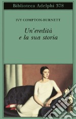 Un'eredità e la sua storia libro