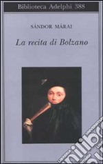 La recita di Bolzano libro