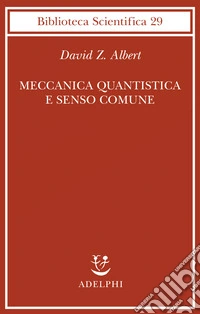 Meccanica quantistica e senso comune libro