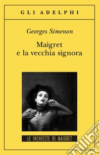 Maigret e la vecchia signora libro