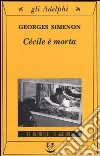 Cécile è morta libro di Simenon Georges