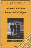 Il morto di Maigret libro