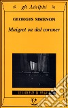 Maigret va dal coroner libro di Simenon Georges