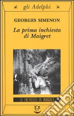 La prima inchiesta di Maigret libro