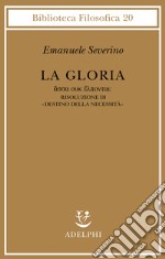 La gloria. Risoluzione di «Destino della necessità» libro