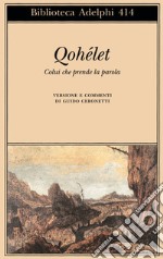 Qohélet. Colui che prende la parola libro