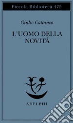 L'uomo della novità libro