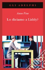 Lo diciamo a Liddy? Una commedia agra libro