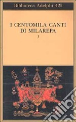 I centomila canti di Milarepa. Vol. 1 libro