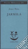 Jarmila. Una storia d'amora boema libro