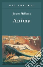 Anima. Anatomia di una nozione personificata libro