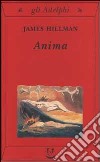 Anima. Anatomia di una nozione personificata libro di Hillman James