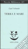 Terra e mare. Una riflessione sulla storia del mondo libro