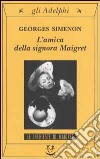 L'amica della signora Maigret libro di Simenon Georges