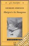 Maigret e la Stangona libro