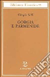 Gorgia e Parmenide. Lezioni 1965-1967 libro di Colli Giorgio Colli E. (cur.)