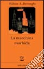 La macchina morbida libro