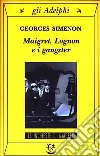 Maigret, Lognon e i gangster libro di Simenon Georges
