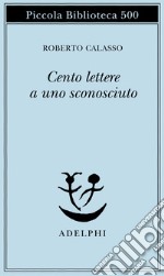 Cento lettere a uno sconosciuto libro