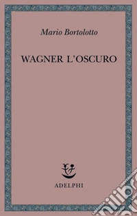 Wagner l'oscuro
