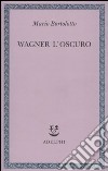 Wagner l'oscuro libro