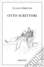 Otto scrittori libro