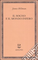 Il sogno e il mondo infero libro