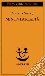 Se non la realtà libro