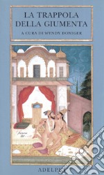 La trappola della giumenta. Una sequenza di immagini erotiche del Bikaner. Ediz. illustrata libro