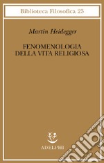 Fenomenologia della vita religiosa libro