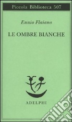 Le ombre bianche libro