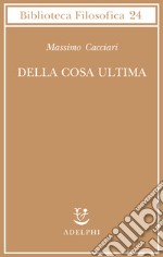 Della cosa ultima libro