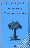 L'isola dei senza colore-L'isola delle cicadine libro di Sacks Oliver